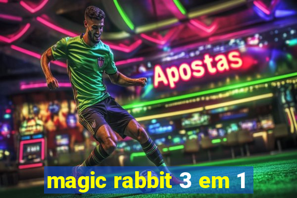 magic rabbit 3 em 1